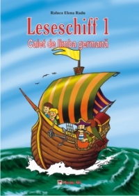 Leseschiff 1 - Caiet de limba germana (Raluca Elena Radu)