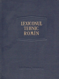 Lexiconul tehnic romin - Elaborare noua, Volumul 7 (E-Fir)