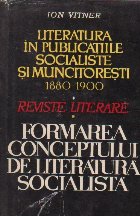 Literatura in publicatiile socialiste si muncitoresti (1880 - 1900). Reviste literare. Formarea conceptului de