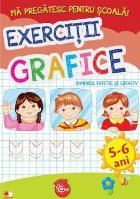 Mă pregătesc pentru școală. Exerciții grafice (fișe activități) 5-6 ani