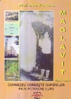 Maglavit 1935-2007 - Dumnezeu vorbeste oamenilor prin Petrache Lupu