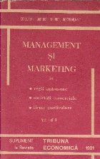 Management si Marketing in Regii Autonome, Societati Comerciale si Firme Particulare, Volumul I si II