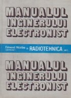 Manualul inginerului electronist - Radiotehnica, Volumul I