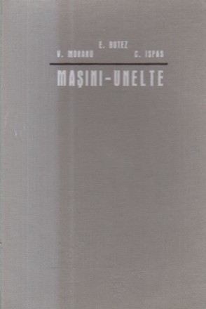Masini-Unelte. Bazele teoretice ale proiectarii, III. Organologia si dinamica