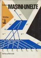 Masini unelte - Bazele teoretice ale proiectarii, Volumul I - Teoria