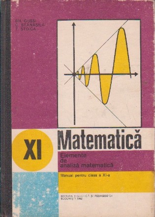 Matematica. Elemente de analiza matematica. Manual pentru clasa a-XI-a (Editie 1984)