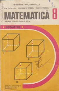 Matematica, Manual pentru clasa a VIII-a - Geometrie (Cuculescu...,Editie 1982)