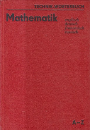 Mathematik, A-Z (Mit etwa 35000 Wortstellen)