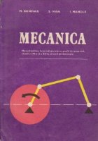 Mecanica - Manual pentru licee industriale cu profil de mecanica, Clasele a XI-a si a XII-a si scoli profesion