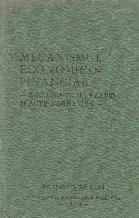 Mecanismul economico-financiar - Documente de Partid si acte normative