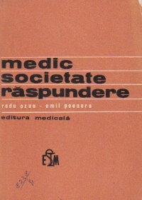 Medic, societate, raspundere. Responsabilitatea profesionala si sociala a medicului