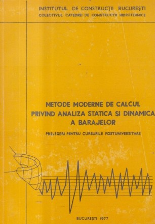 Metode moderne de calcul privind analiza statica si dinamica a barajelor