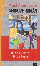 Minidictionar vizual german-roman. 500 de cuvinte in 20 de teme