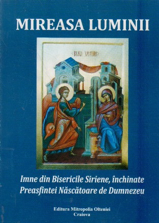 Mireasa luminii. Imne din Bisericile Siriene, inchinate Preasfintei Nascatoare de Dumnezeu