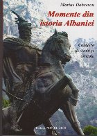 Momente din Istoria Albaniei - Culegere de studii si articole