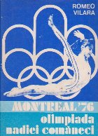 Montreal 76 - Olimpiada Nadiei Comaneci