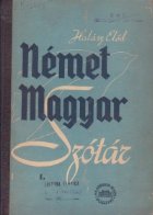 Nemet-Magyar Szotar / Deutsch-Ungarisches Worterbuch, 2 volume  (Dictionar german-maghiar)