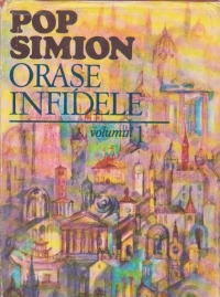 Orase infidele, Volumul I - Lumea ca oras, orasul ca lume