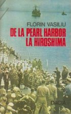 De la Pearl Harbor la Hiroshima