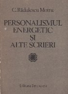 Personalismul energetic si alte scrieri