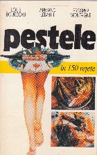 Pestele in 150 retete