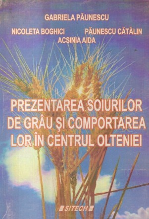 Prezentarea soiurilor de grau si comportarea lor in centrul Olteniei