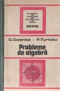 Probleme de algebra - Editia a patra (revizuita si completata)