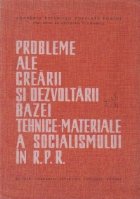 Probleme ale crearii si dezvoltarii bazei tehnice- materiale a socialismului in RPR