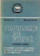 Probleme de fizica pentru liceu - Fenomene electrice si optice. Elemente de fizica cuantica. Fizica nucleului 