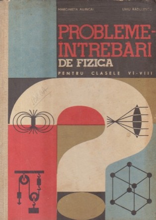 Probleme-Intrebari de fizica pentru clasele VI-VIII