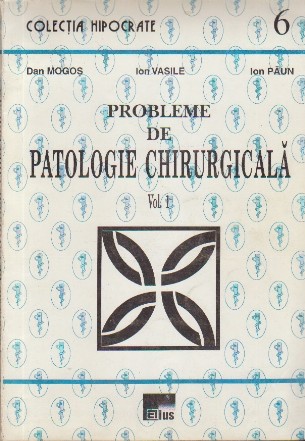 Probleme de Patologie Chirurgicala, Volumul I