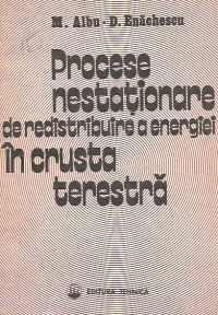 Procese nestationare de redistribuire a energiei in crusta terestra