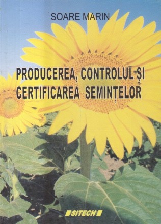 Producerea, controlul si certificarea semintelor