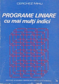 Programe liniare cu mai multi indici (Cerchez)