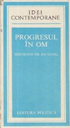 Progresul in om - Contributii la o critica a civilizatiei puterii