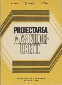 Proiectarea masinilor-unelte