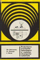 Proiectarea proceselor tehnologice si reglarea strungurilor automate