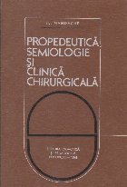 Propedeutica, semiologie si clinica chirurgicala (Editie 1976)