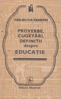 Proverbe, Cugetari, Definitii despre EDUCATIE