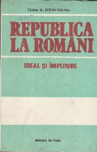 Republica la Romani - Ideal si Implinire