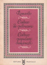 Romante, cintece de petrecere, cintece populare romanesti