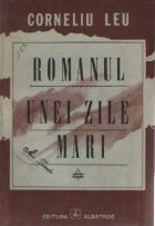 Romanul unei zile mari - editia a III-a, revazuta si adaugita -