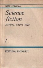 Science Fiction - Autori, carti, idei, Volumul I