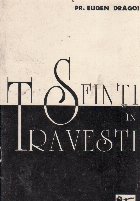 Sfinti in Travesti - Minunata vietuire a unor sfinte femei dupa Vietile Sfintilor, Sinaxar si Proloage