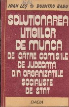 Solutionarea Litigiilor de Munca de catre Comisiile de Judecata din Organizatiile Socialiste de Stat