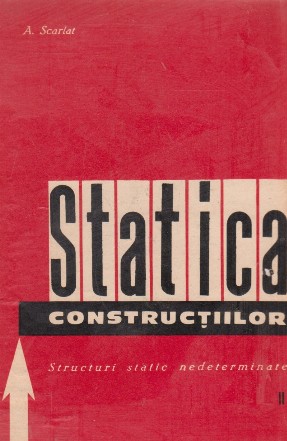 Statica constructiilor. Structuri static nedeterminate, Volumul al II-lea