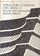 Structuri compuse otel-beton si beton precomprimat-beton armat