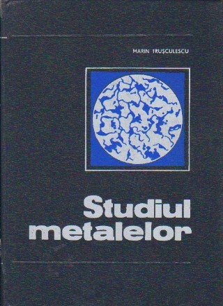 Studiul metalelor (Trusculescu)