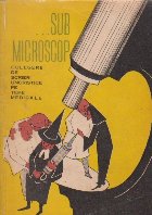 ... Sub microscop - culegere de scrieri umoristice pe teme medicale