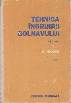 Tehnica ingrijirii bolnavului Volumul Editia